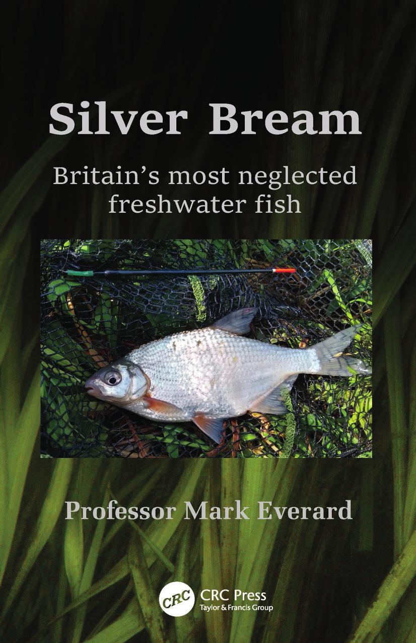 Silver Bream: Britain's Most Neglected Freshwater Fish by Mark Everard