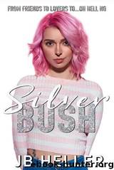 Silver Bush: by JB Heller