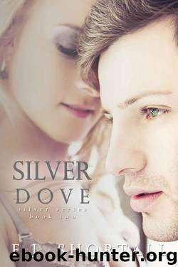 Silver Dove (Silver #2) by E.J. Shortall
