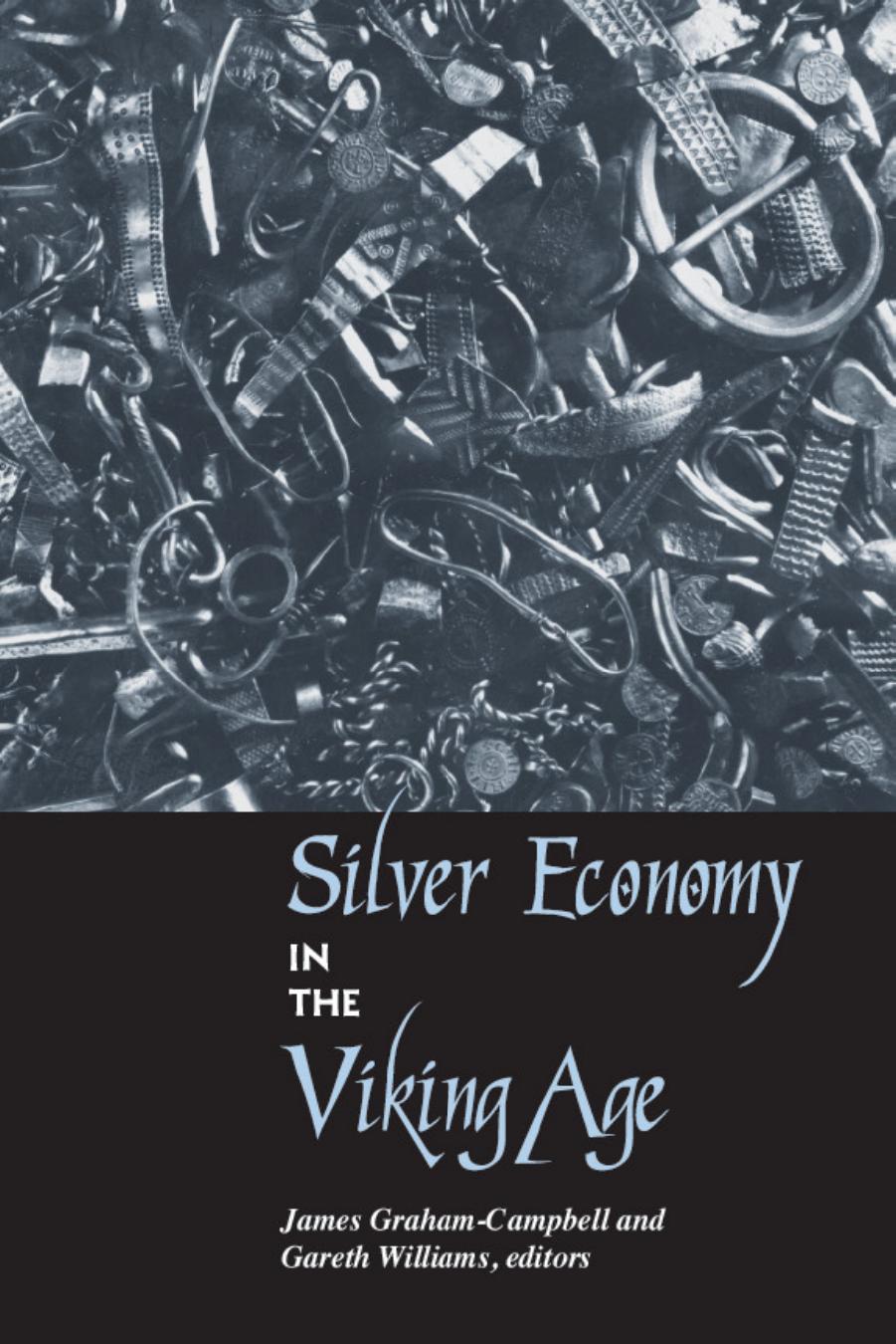 Silver Economy in the Viking Age by James Graham-Campbell and Gareth Williams (Eds.)