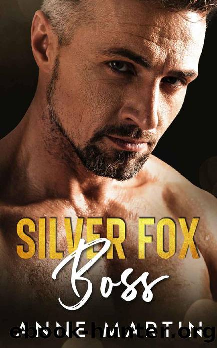 Silver Fox Boss: An Enemies to Lovers Single Dad Romance by Anne Martin