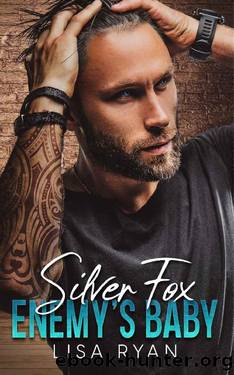 Silver Fox Enemy's Baby: An Age Gap Forced Proximity Romance by Lisa Ryan