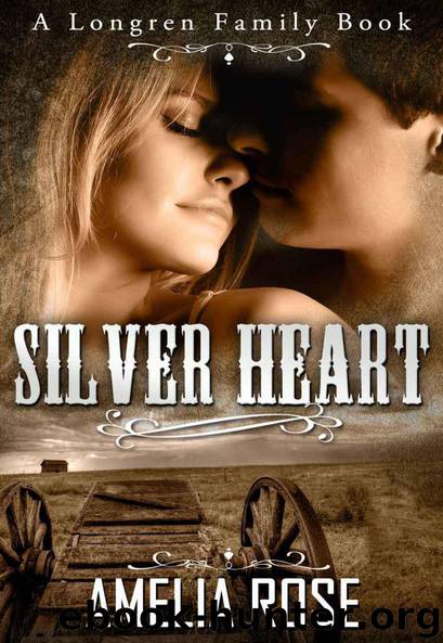 Silver Heart (Historical Western Romance) (Longren Family series #1) by Rose Amelia