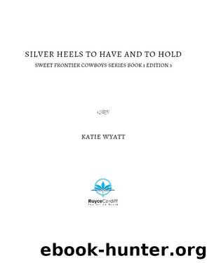 Silver Heels to Have and to Hold by Katie Wyatt