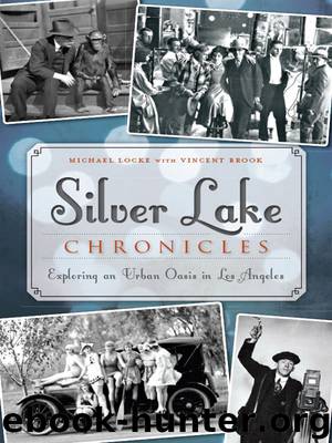 Silver Lake Chronicles: Exploring an Urban Oasis in Los Angeles (Brief History) by Locke Michael