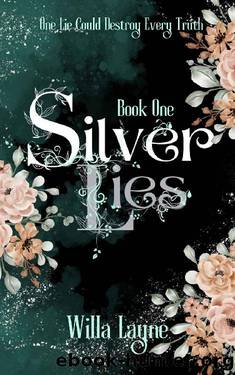 Silver Lies (Silver Lies Trilogy Book 1) by Willa Layne