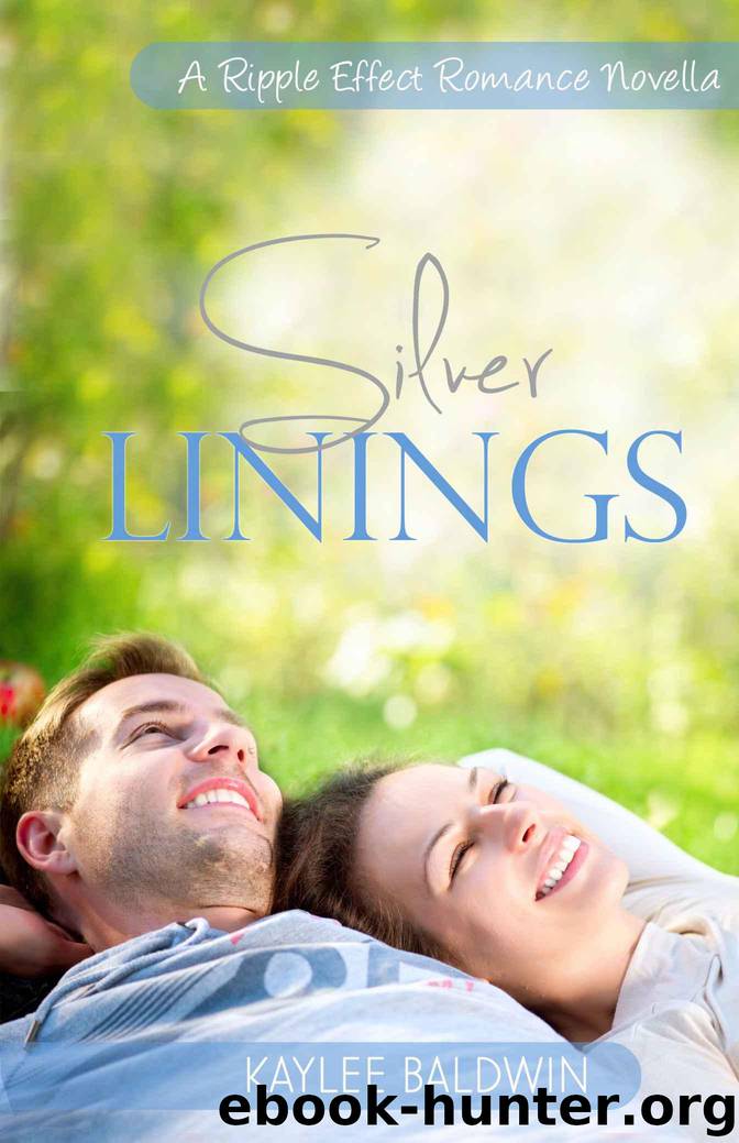 Silver Linings: A Ripple Effect Romance Novella by Baldwin Kaylee