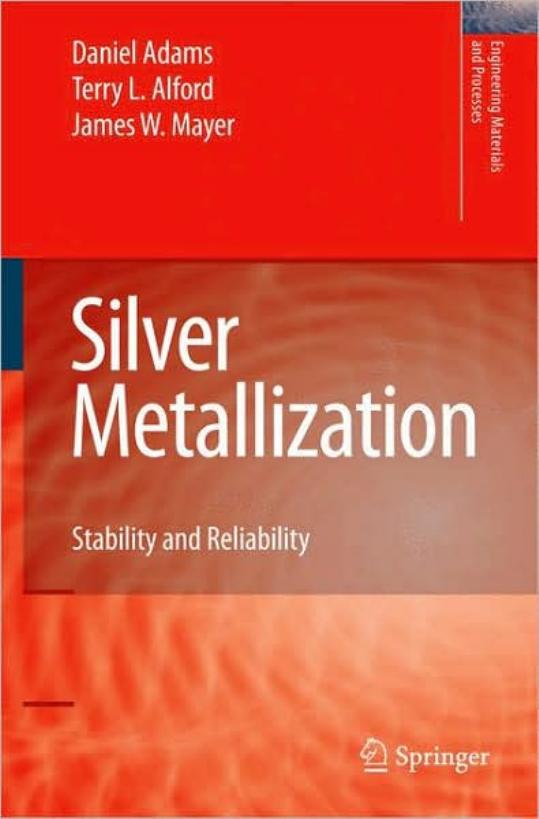 Silver Metallization: Stability and Reliability (Engineering Materials and Processes) by Daniel Adams Terry L Alford James W Mayer