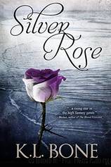 Silver Rose: Book 5 by K.L. Bone