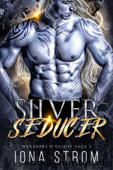 Silver Seducer: A SciFi Alien Romance : Warriors of Valose Saga 2 by Iona Strom & LS Anders