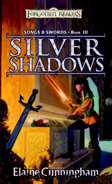Silver Shadows (Song & Swords Book 3) by Elaine Cunningham
