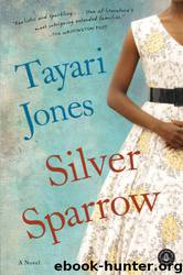 Silver Sparrow by Tayari Jones