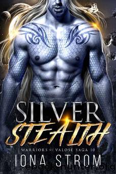 Silver Stealth: A SciFi Alien Romance : Warriors of Valose Saga 10 by Iona Strom