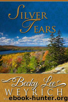 Silver Tears by Weyrich Becky Lee