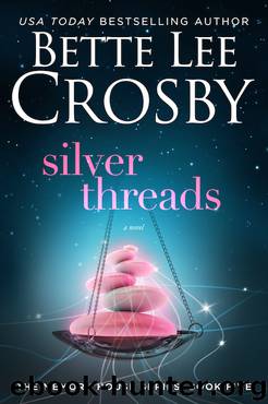 Silver Threads by Bette Lee Crosby