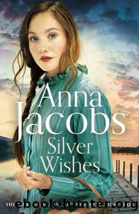 Silver Wishes: Book 1 in the brand new Jubilee Lake series by beloved author Anna Jacobs by Anna Jacobs