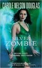 Silver Zombie: Delilah Street: Paranormal Investigator by Carole Nelson Douglas