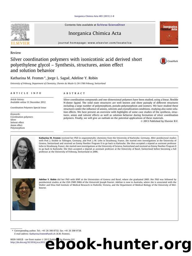 Silver coordination polymers with isonicotinic acid derived short polyethylene glycol â Synthesis, structures, anion effect and solution behavior by Katharina M. Fromm & Jorge L. Sagué & Adeline Y. Robin