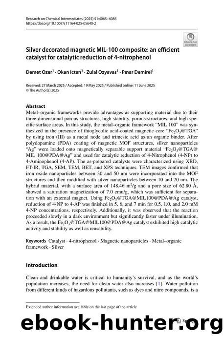 Silver decorated magnetic MIL-100 composite: an efficient catalyst for catalytic reduction of 4-nitrophenol by Demet Ozer & Okan Icten & Zulal Ozyavas & Pınar Demirel
