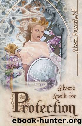 Silver's Spells for Protection (Silver's Spells Series) by RavenWolf Silver