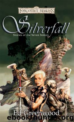 Silverfall: Stories of the Seven Sisters by Ed Greenwood