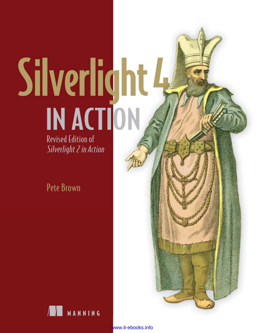 Silverlight 4 in Action: Silverlight 4, ViewModel Pattern, and WCF RIA Services by Pete Brown