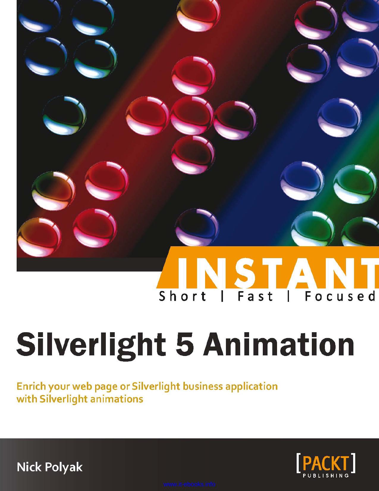 Silverlight 5 Animation: Enrich your web page or Silverlight business application with Silverlight animations by Nick Polyak