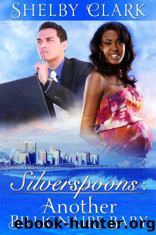 Silverspoons Series: Another Billionaire Baby - Book II by Shelby Clark
