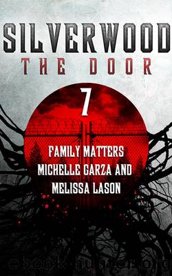 Silverwood: The Door Season 1, Episode 7: Family Matters by Michelle Garza & Melissa Lason