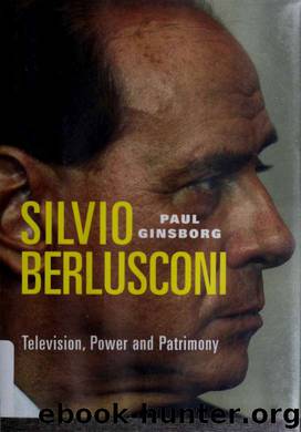 Silvio Berlusconi : television, power and patrimony by Ginsborg Paul
