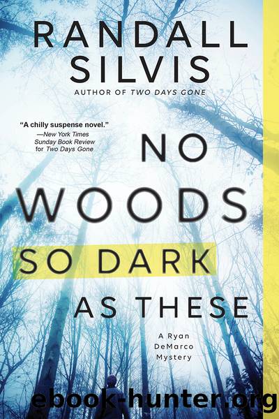 Silvis, Randall - Ryan DeMarco 04 -No Woods So Dark As These by Silvis Randall