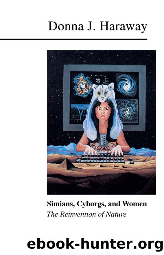 Simians, Cyborgs, and Women by Haraway Donna;