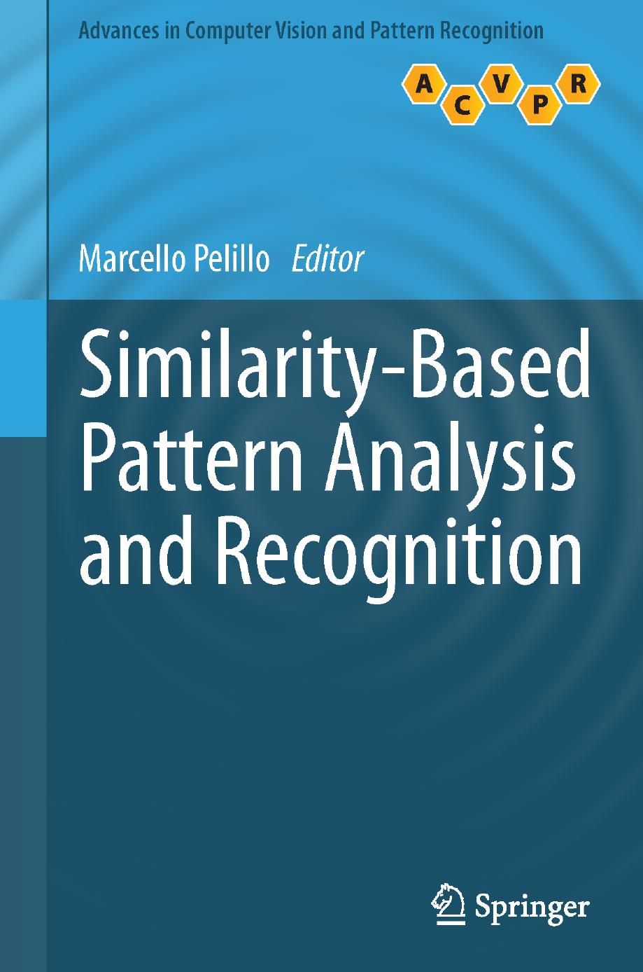 Similarity-Based Pattern Analysis and Recognition by Marcello Pelillo (auth.) Marcello Pelillo (eds.)
