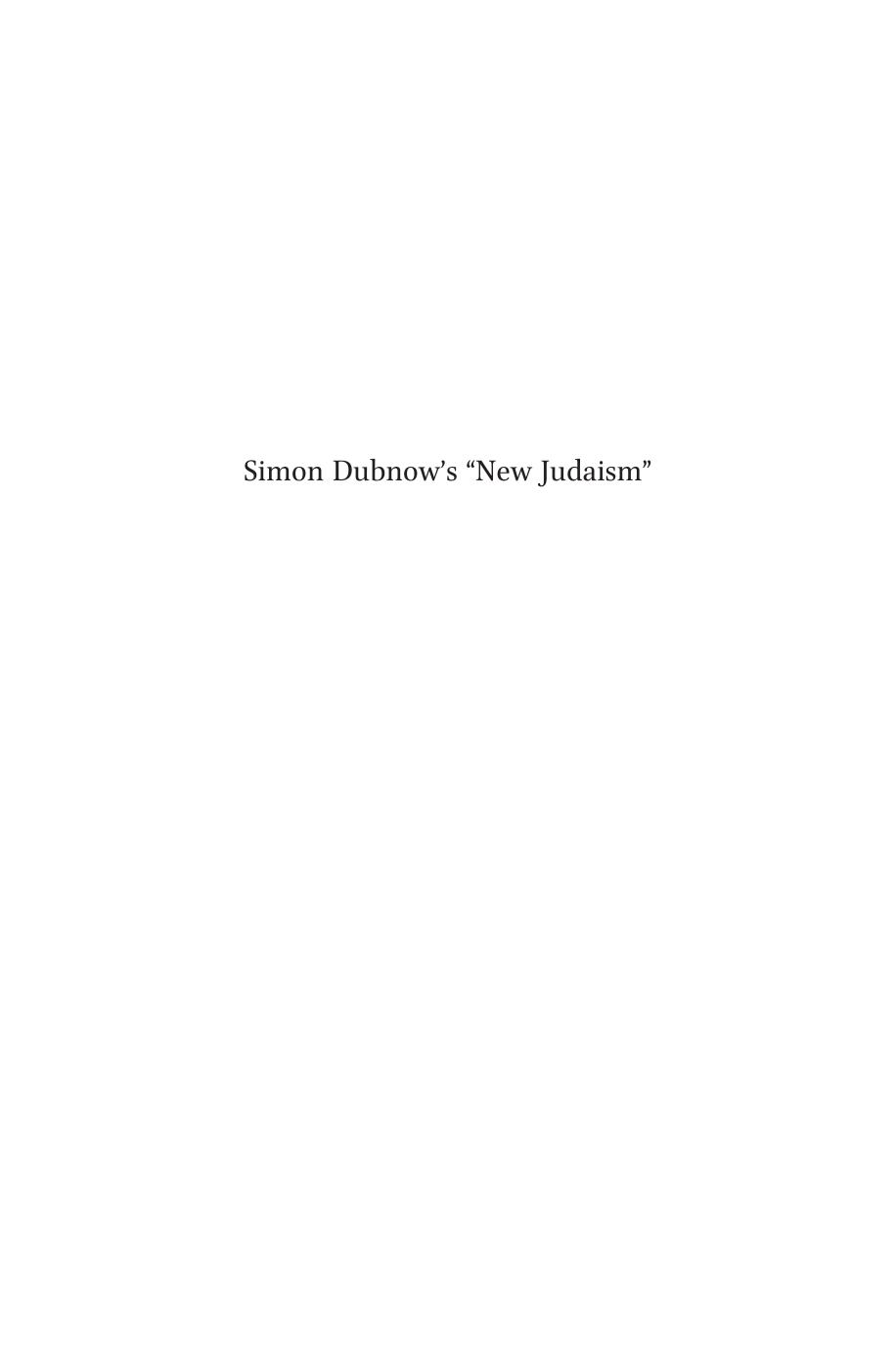 Simon Dubnow's New Judaism : Diaspora Nationalism and the World History of the Jews by Robert Seltzer