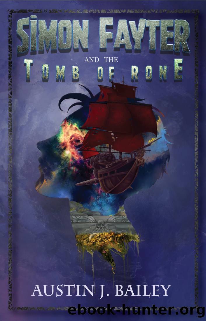 Simon Fayter and the Tomb of Rone by Austin J. Bailey