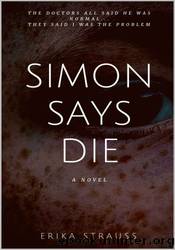 Simon Says Die by Erika Strauss