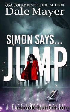 Simon Says... Jump (Kate Morgan Thrillers Book 2) by Dale Mayer
