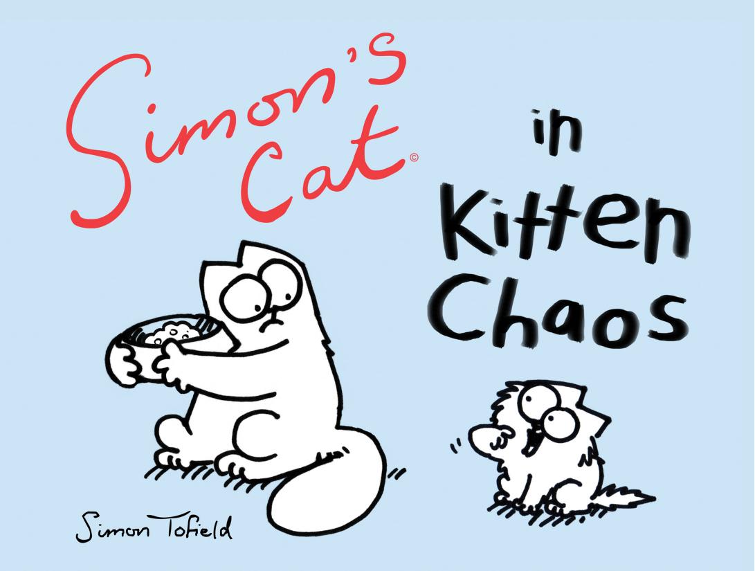 Simon's Cat in Kitten Chaos by Simon's Cat in Kitten Chaos (retail) (pdf)