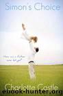 Simon's Choice: How Can a Father Ever Let Go? by Charlotte Castle