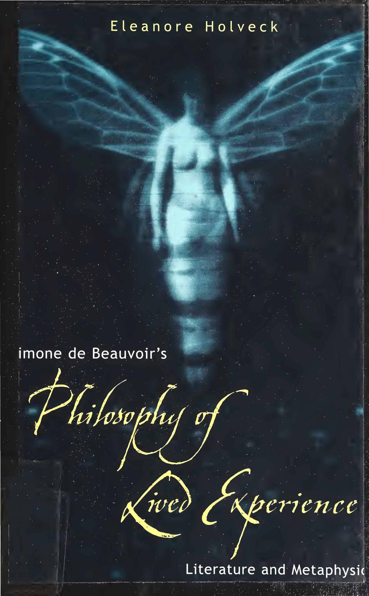 Simone de Beauvoir's Philosophy of Lived Experience: Literature and Metaphysics by Eleanore Holveck