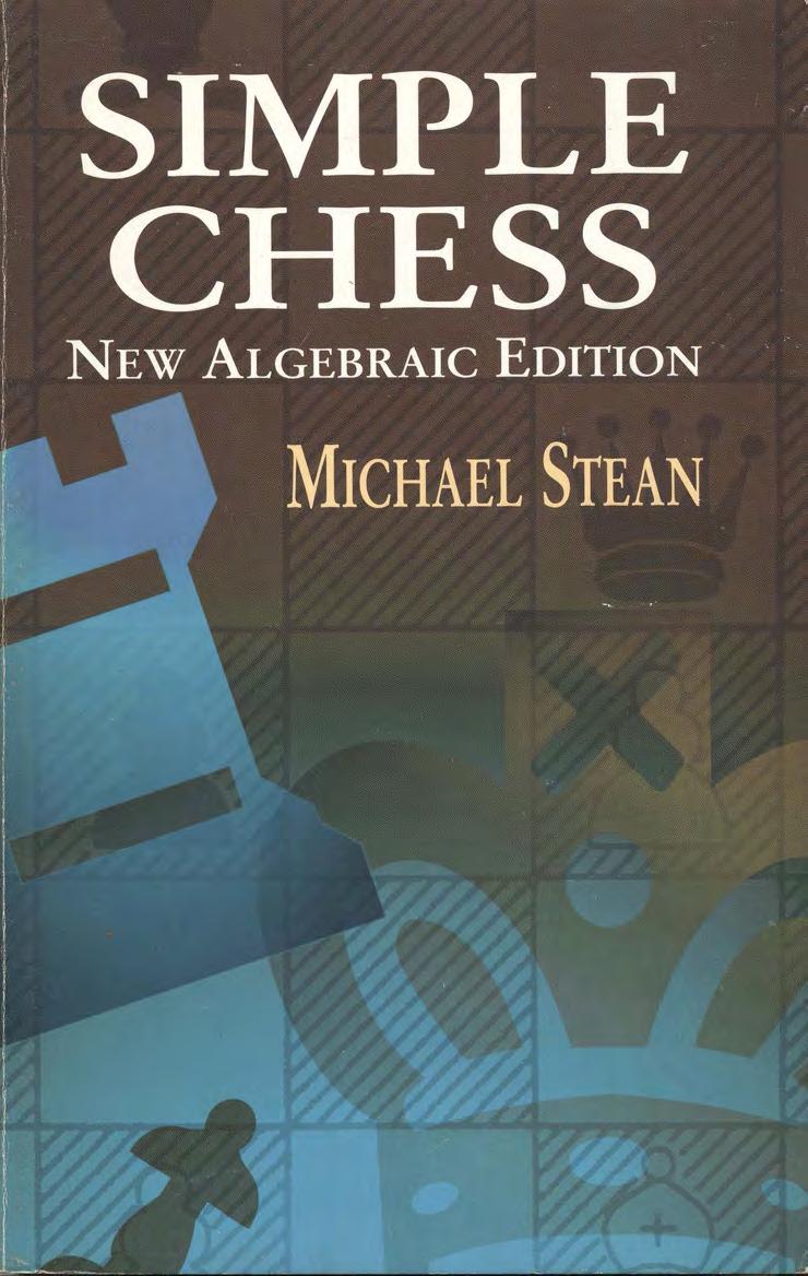 Simple Chess: New Algebraic Edition by Michael Stean; Fred Wilson