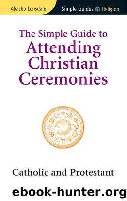 Simple Guide to Attending Christian Ceremonies by Akasha Lonsdale