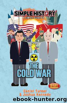 Simple History - The Cold War by Daniel Turner & Tabitha Buckley