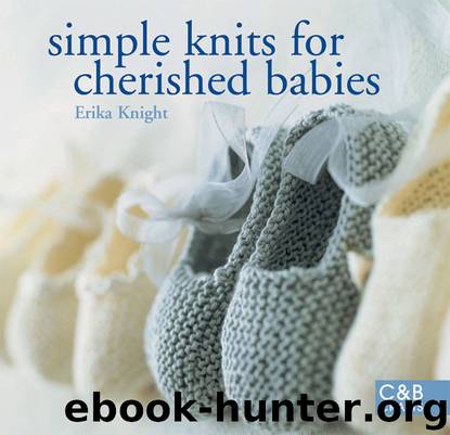 Simple Knits for Cherished Babies by Erika Knight