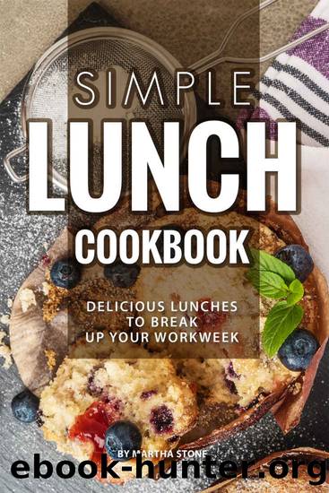 Simple Lunch Cookbook by Stone Martha