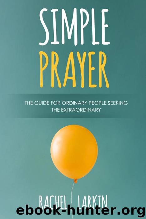Simple Prayer by Rachel Larkin