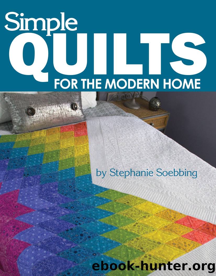 Simple Quilts for the Modern Home by Stephanie Soebbing