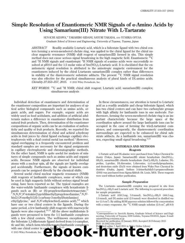 Simple Resolution of Enantiomeric NMR Signals of -Amino Acids by Using Samarium(III) Nitrate With L-Tartarate by Sen-Ichi Aizawa & Takahiro Kidani & Sayuri Takada & Yumika Ofusa