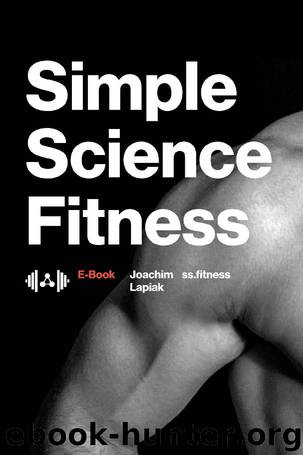 Simple Science Fitness: The E-Book by Joachim Lapiak
