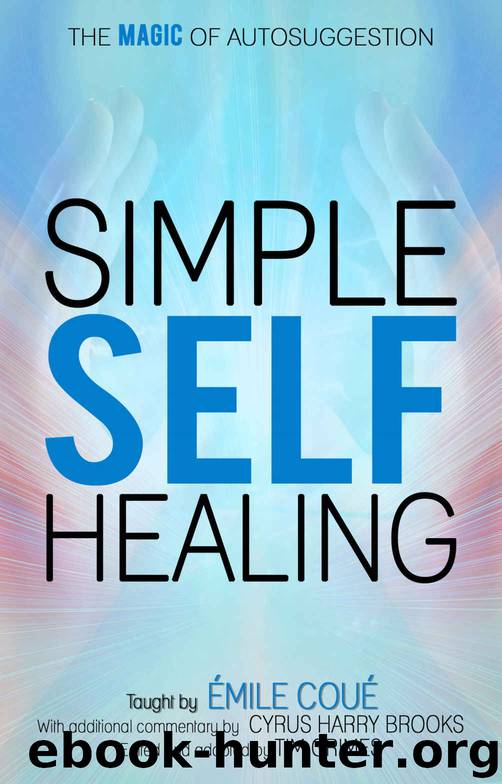 Simple Self-Healing: The Magic of Autosuggestion by Coue Emile